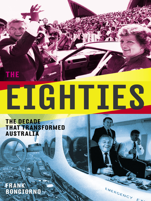 Title details for The Eighties by Frank Bongiorno - Wait list